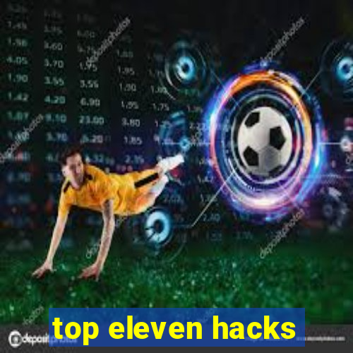 top eleven hacks